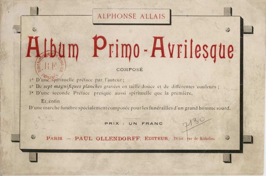 Title page of Allais’s 1897 book, public-domain scan. https://commons.wikimedia.org/wiki/File:Allais_Album_Primo-Avrilesque_Title_Page_Ollendorff.png