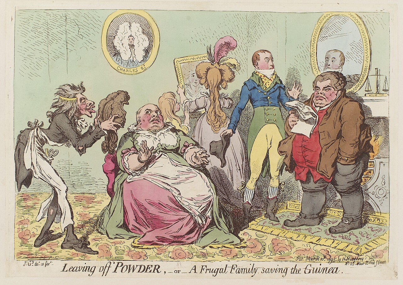 Leaving off powder, - or - a frugal family saving the guinea , by James Gillray (died 1815), published 1795. See source website for additional information. "Leaving Off Powder, or A Frugal Family Saving the Guinea", March 10th 1795 caricature by James Gillray, on the results of the new tax on hair-powder. The mother is trying on a new unpowdered wig, the daughter is disconsolately surveying in a mirror the effect of her new unpowdered hair style, the father is standing with his back to the fire in an unpowdered wig and reading a Gazette -- the first page of which says "New Taxes", and the second page "Bankruptcies" -- and the extremely dandified son isn't wearing a wig at all. The very powdered Charles II looks down from the wall. This set of images was gathered by User:Dcoetzee from the National Portrait Gallery, London website using a special tool. All images in this batch have been confirmed as author died before 1939 according to the official death date listed by the NPG.. Original file: [Leaving off powder, - or - a frugal family saving the guinea by James Gillray.jpg](https://commons.wikimedia.org/wiki/File%3ALeaving_off_powder%2C_-_or_-_a_frugal_family_saving_the_guinea_by_James_Gillray.jpg). Creator: James Gillray. License: Public domain (https://commons.wikimedia.org/wiki/File%3ALeaving%20off%20powder%2C%20-%20or%20-%20a%20frugal%20family%20saving%20the%20guinea%20by%20James%20Gillray.jpg). Attribution: James Gillray. Downloaded from the verified Commons file page; unaltered image. Checked 2026-10-25.